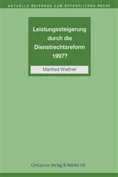 Book cover of Leistungssteigerung durch die Dienstrechtreform 1997? by Manfred Wießner
