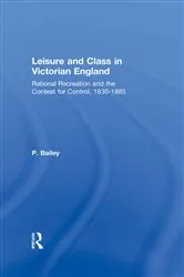 Book cover of Leisure and Class in Victorian England by Peter Bailey
