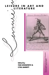 Book cover of Leisure in Art and Literature by Tom Winnifrith