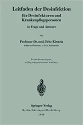Book cover of Leitfaden der Desinfektion für Desinfektoren und Krankenpflegepersonen in Frage und Antwort (21st ed.) by Fritz Kirstein