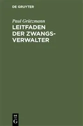 Book cover of Leitfaden der Zwangsverwalter by Paul Grützmann