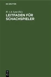 Book cover of Leitfaden für Schachspieler (4th ed.) by H. v. d. Lasa