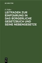Book cover of Leitfaden zur Einführung in das Bürgerliche Gesetzbuch und seine Nebengesetze by F. Fidler