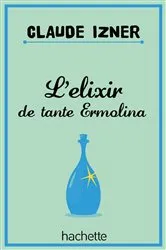 Book cover of L'elixir de tante Ermolina by Laurence Lefèvre
