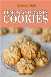 Book cover of Lemon and Raisin Cookies by Teodora Pana