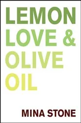 Book cover of Lemon, Love & Olive Oil by Mina Stone