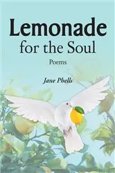 Book cover of Lemonade for the Soul by Jane Phells