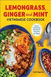 Book cover of Lemongrass and Mint Vietnamese Cookbook by Linh Nguyen