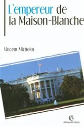 Book cover of L'Empereur de la Maison-Blanche by Vincent Michelot