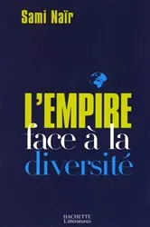Book cover of L'Empire face à la diversité by Sami Naïr