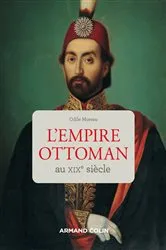 Book cover of L'Empire ottoman au XIXe siècle by Odile Moreau