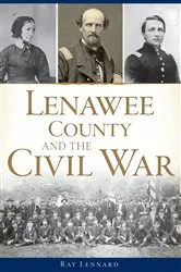Book cover of Lenawee County and the Civil War by Ray Lennard