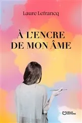 Book cover of À l'encre de mon âme by Laure Lefrancq