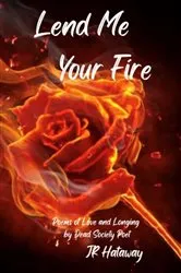 Book cover of Lend Me Your Fire by JR Hataway