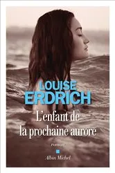 Book cover of L'Enfant de la prochaine aurore by Louise Erdrich