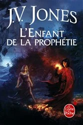 Book cover of L'Enfant de la prophétie (Le Livre des mots, tome 1) by J.V. Jones