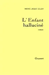 Book cover of L'enfant halluciné by René-Jean Clot