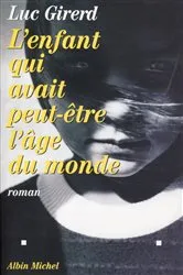 Book cover of L'Enfant qui avait peut-être l'âge du monde by Unknown