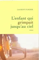 Book cover of L'Enfant qui grimpait jusqu'au ciel by Laurent Flieder