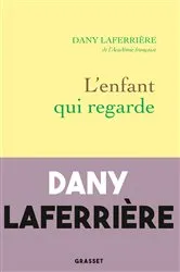 Book cover of L'enfant qui regarde by Dany Laferrière