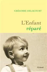 Book cover of L'enfant réparé by Grégoire Delacourt