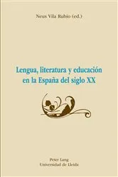 Book cover of Lengua, literatura y educación en la España del siglo XX by Neus Vila Rubio