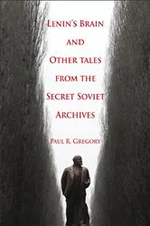 Book cover of Lenin's Brain and Other Tales from the Secret Soviet Archives by Unknown