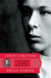 Book cover of Lenin's Brother: The Origins of the October Revolution by Philip Pomper