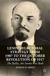 Book cover of Lenin’s Electoral Strategy from 1907 to the October Revolution of 1917 by August H. Nimtz