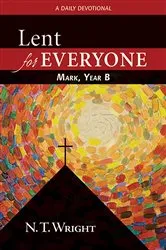 Book cover of Lent for Everyone: Mark, Year B by N. T. Wright