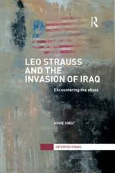 Book cover of Leo Strauss and the Invasion of Iraq by Aggie Hirst