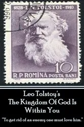 Book cover of Leo Tolstoy - The Kingdom Of God Is Within You by Leo Tolstoy