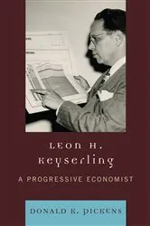 Book cover of Leon H. Keyserling by Donald K. Pickens