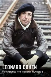 Book cover of Leonard Cohen, Untold Stories: From This Broken Hill, Volume 2 by Unknown