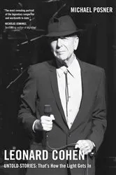 Book cover of Leonard Cohen, Untold Stories: That's How the Light Gets In, Volume 3 by Unknown