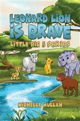 Book cover of Leonard Lion is Brave by Michelle Mullan