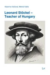 Book cover of Leonard Stöckel - Teacher of Hungary by LIT Verlag