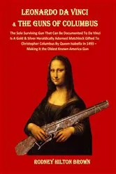 Book cover of LEONARDO DA VINCI & THE GUNS of COLUMBUS by Brown, Rodney, Hilton