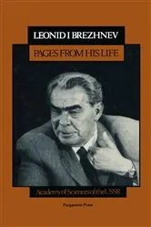 Book cover of Leonid I. Brezhnev, Pages From His Life by Leonid I. Brezhnev