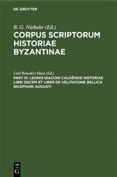 Book cover of Leonis Diaconi Caloënsis historiae libri decem et liber de velitatione bellica Nicephori Augusti by Carl Benedict Hase