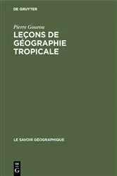 Book cover of Leçons de géographie tropicale by Pierre Gourou