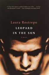 Book cover of Leopard in the Sun by Laura Restrepo