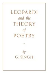 Book cover of Leopardi and the Theory of Poetry by G. Singh