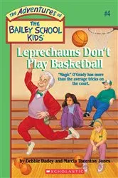 Book cover of Leprechauns Don't Play Basketball (The Bailey School Kids #4) by Debbie Dadey