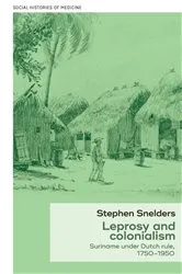 Book cover of Leprosy and colonialism by Stephen Snelders