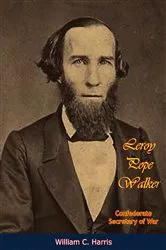Book cover of Leroy Pope Walker by William C. Harris