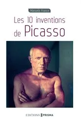 Book cover of Les 10 inventions de Picasso by Manuela France