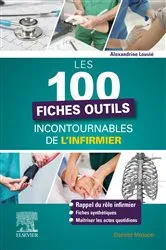 Book cover of Les 100 fiches outils incontournables de l'infirmier by Alexandrine Louvié