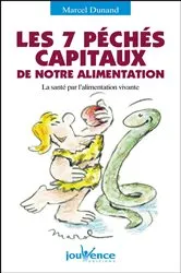 Book cover of Les 7 péchés capitaux de notre alimentation by Unknown