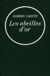 Book cover of Les abeilles d'or by Albéric Cahuet